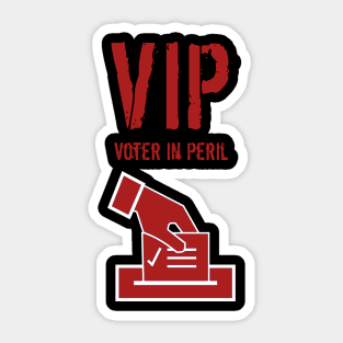 VIP Voter in Peril Sticker